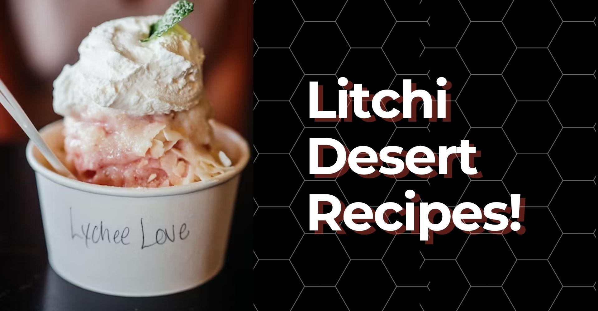 Litchi Desert Recipes
